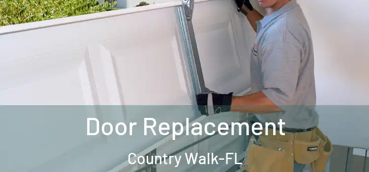  Door Replacement Country Walk-FL