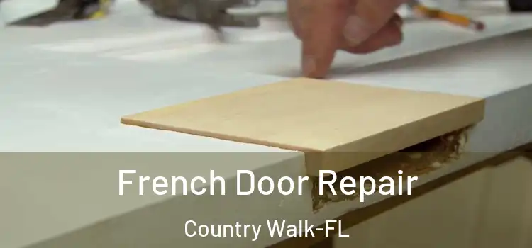  French Door Repair Country Walk-FL